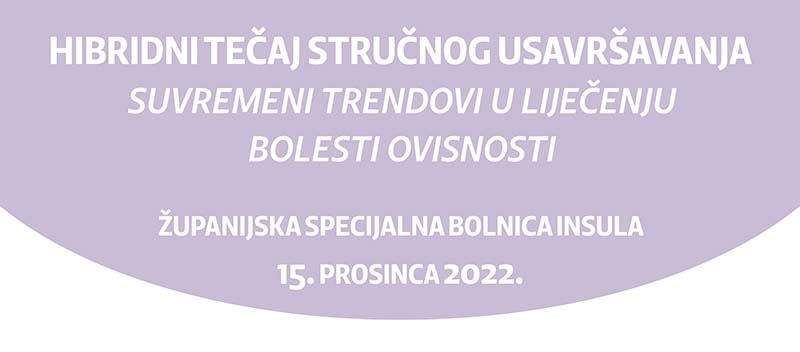 Poziv na hibridni tečaj stručnog usavršavanja “Suvremeni trendovi u liječenju bolesti ovisnosti”
